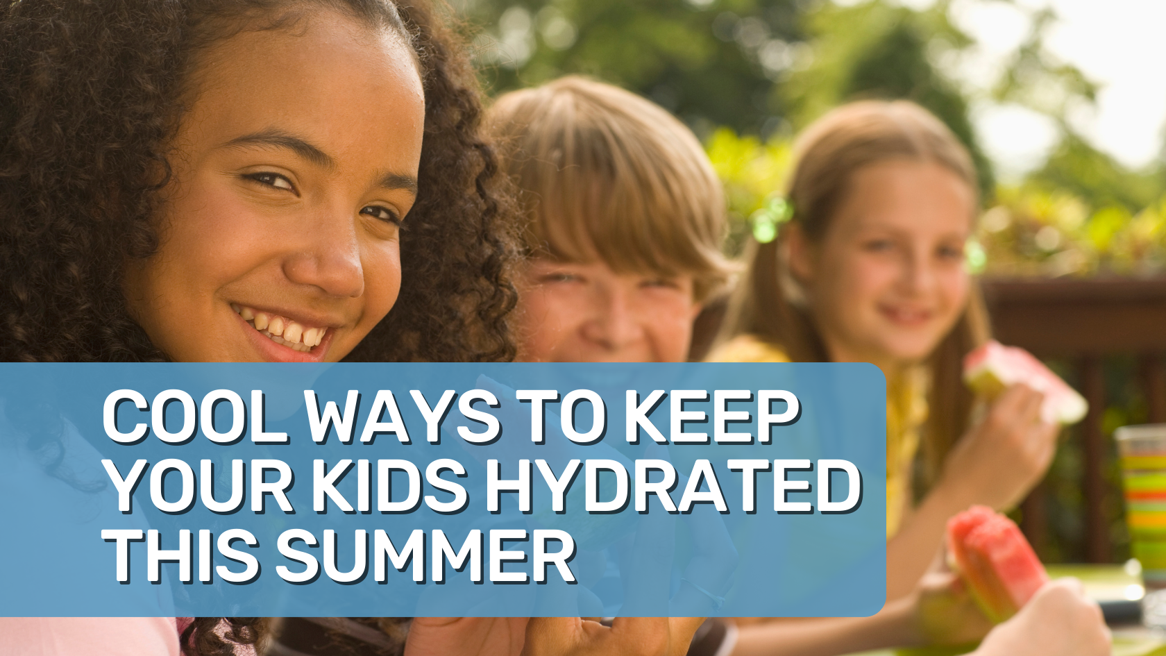 The Best Ways To Keep Kids Hydrated This Summer